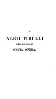 Cover of: Albii Tibulli quae supersunt omnia opera