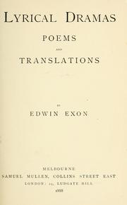 Lyrical drama, poems, and translations by Edwin Exon