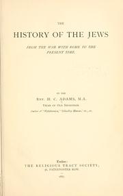 Cover of: History of the Jews from the war with Rome to the present time.
