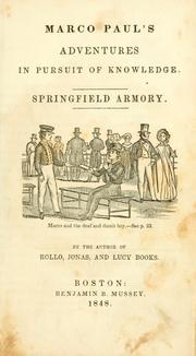 Cover of: Marco Paul's travels and adventures in the pursuit of knowledge: Springfield Armory