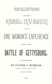 Cover of: Recollections of the rebel invasion: and one woman's experience during the Battle of Gettysburg