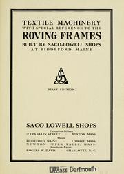 Textile machinery with special reference to the roving frames by Saco-Lowell Shops.