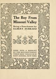 Cover of: The boy from Missouri Valley by Elbert Hubbard