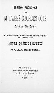 Cover of: Sermon prononcé à l'occasion de la bénédiction des cloches de la basilique Notre-Dame de Québec, 4 octobre, 1891