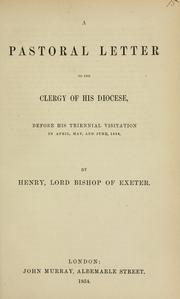 Cover of: A pastoral letter to the clergy of his Diocese: before his Triennial visitation in April, May, and June, 1854