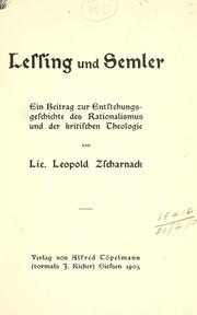 Cover of: Lessing und Semler: ein Beitrag zur Entstehungsgeschichte des Rationalismus und der kritischen Theologie.