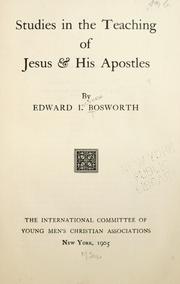 Cover of: Studies in the teaching of Jesus & his Apostles by Edward I. Bosworth, Edward I. Bosworth