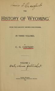 Cover of: The history of Wyoming from the earliest known discoveries. by Charles Griffin Coutant