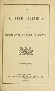 Cover of: The Shorter catechism of the Westminster Assembly of Divines.