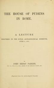 Cover of: The house of Pudens in Rome: a lecture delivered to the Royal Archaeological Institute, June 2, 1871