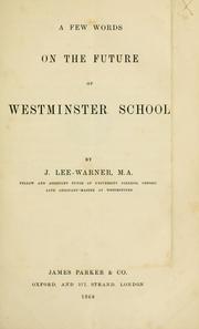 Cover of: A few words on the future of Westminster School | James Lee-Warner