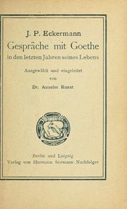 Cover of: Gespräche mit Goethe in den letzten Jahren seines Lebens.: Ausgewählt und eingeleitet von Anselm Ruest.