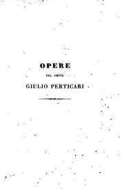 Cover of: Opere del conte Giulio Perticari di Savignano, patrizio Pesarese. ...