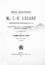 Notice biographique Mgr C.-E. Légaré, protonotaire apostolique A.J.P., vicaire général de S.E. le cardinal Taschereau, archevêque de Québec by Georges Côté