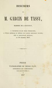 Cover of: Discours de Garcin de Tassy: membre de l'institut, à l'ouverture de son cours d'hindoustani, à l'école impériale et spéciale des langues orientales vivantes, près la bibliothèque impériale, le 10 Décembre 1857.