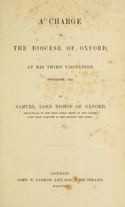 Cover of: A charge to the Diocese of Oxford, at his third visitation, November, 1854 by Church of England. Diocese of Oxford. Bishop (1845-1869 : Wilberforce)