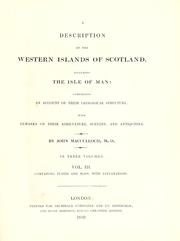 Cover of: A description of the western islands of Scotland, including the Isle of Man: comprising an account of their geological structure; with remarks on their agriculture, scenery, and antiquities.