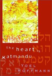 Cover of: The Heart Is Katmandu by Yoel Hoffmann