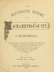 Cover of: illustrated history of Sacramento County, California: containing a history of Sacramento County from the earliest period of its occupancy to the present time, together with glimpses of its prospective future ... portraits of some of its most eminent men, and biographical mention of many of its pioneers and also prominent citizens of today