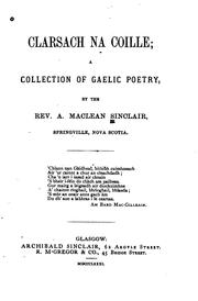 Clarsach na coille: a collection of Gaelic poetry by Alexander Maclean Sinclair