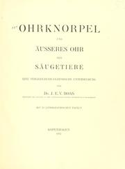 Cover of: Ohrknorpel und äusseres ohr der Säugetiere by J. E. V. Boas