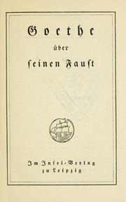 Cover of: Goethe über seinen Faust. by Johann Wolfgang von Goethe