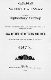 Cover of: Exploratory survey: reports, recommendations, and orders in council in reference to the loss of life of officers and men, in connection with the survey in the year 1873