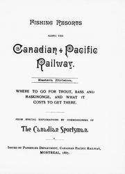 Cover of: Fishing resorts along the Canadian Pacific Railway, eastern division by 