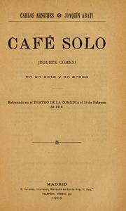 Cover of: Café solo by Carlos Arniches y Barrera