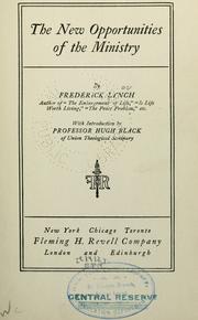 Cover of: The new opportunities of the ministry by Lynch, Frederick Henry, Lynch, Frederick Henry