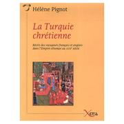 Cover of: La Turquie chrétienne by [compilatrice] Hélène Pignot.