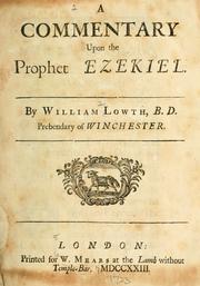 Cover of: A commentary upon the prophet Ezekiel by William Lowth