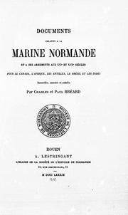 Cover of: Documents relatifs à la marine normande et à ses armements aux XVIe et XVIIe siècles, pour le Canada, l'Afrique , les Antilles, le Brésil et les Indes