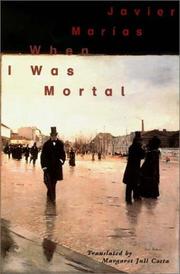 Cover of: When I Was Mortal by Javier Marías, Julián Marías