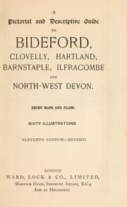 Cover of: A pictorial and descriptive guide to Bideford, Clovelly, Hartland, Barnstaple, Ilfracombe and North-West Devon: eight maps and plans, sixty illustrations.