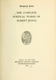 Cover of: The complete poetical works of Robert Burns. by Robert Burns