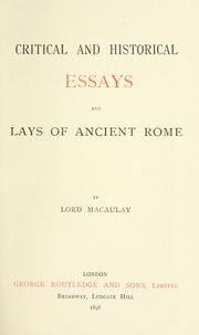 Cover of: Critical and historical essays and Lays of ancient Rome by Thomas Babington Macaulay
