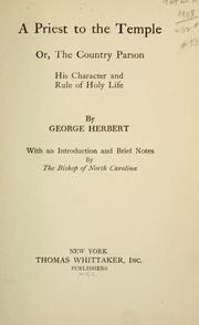Cover of: A priest to the temple: or, The country parson, his character and rule of holy life