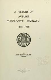 Cover of: A history of Auburn Theological Seminary, 1818-1918 by Adams, John Quincy