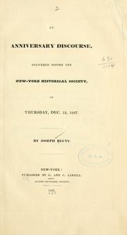 An anniversary discourse, delivered before the New-York historical society, Thursday, Dec. 13, 1827 by Joseph Blunt