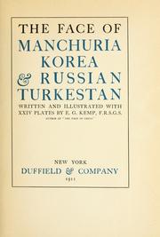 Cover of: The face of Manchuria, Korea, & Russian Turkestan by E. G. Kemp