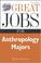 Cover of: Great Jobs for Anthropology Majors (Great Jobs Series)