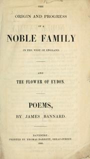 The origin and progress of a noble family in the west of England and The flower of Eydon
