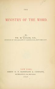 Cover of: The ministry of the word | Taylor, William M.