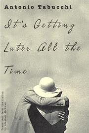 Cover of: It's Getting Later All the Time by Antonio Tabucchi