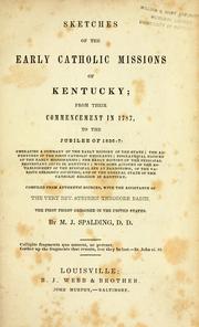 Cover of: Sketches of the early Catholic missions of Kentucky by M. J. Spalding