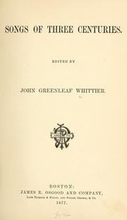 Cover of: Songs of three centuries. by John Greenleaf Whittier