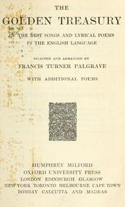 Cover of: The golden treasury of the best songs and lyrical poems in the English language by Francis Turner Palgrave