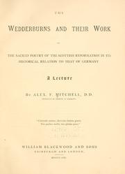 Cover of: Wedderburns and their work: or, The sacred poetry of the Scottish reformation in its historical relation to that of Germany.