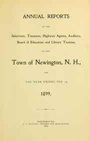 Cover of: Annual reports of the selectmen, treasurer, highway agents, auditors, board of education and library trustees of the Town of Newington, N.H. for the year ending .. by Newington (N.H. : Town)